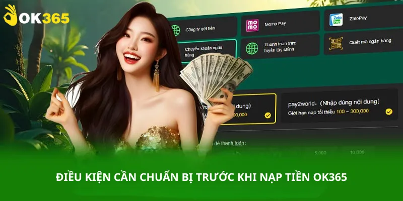 Điều kiện cần chuẩn bị trước khi nạp tiền Ok365
