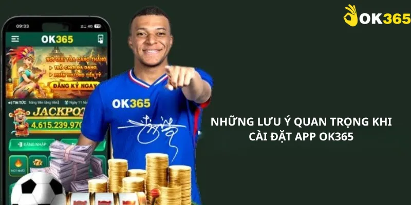 Những lưu ý quan trọng khi cài đặt app Ok365
