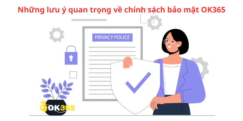 Những lưu ý quan trọng về chính sách bảo mật OK365